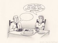 Der Nachbar hat seiner  Frau Blumen geschenkt