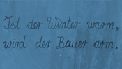 Ist der Winter warm, wird der Bauer arm.