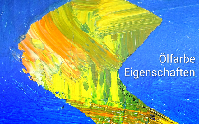 Eigenschaften der Ölfarbe